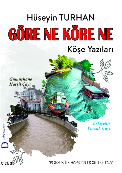 GÖRE NE KÖRE NE
